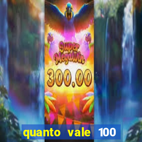 quanto vale 100 pesos em real